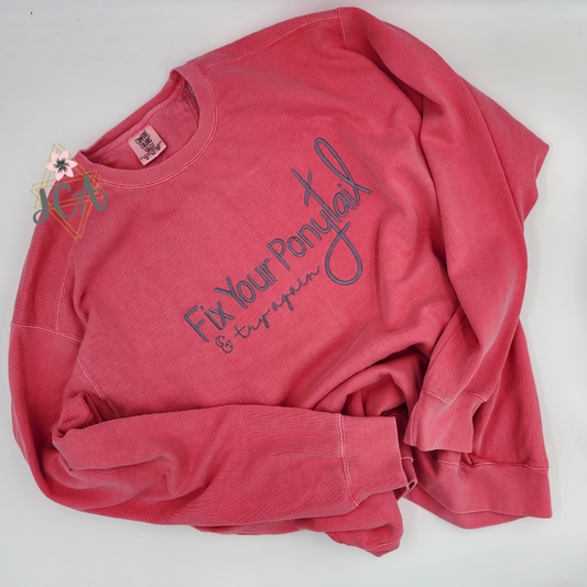 Fix Your Ponytail And Try Again Embroidered Sweatshirt