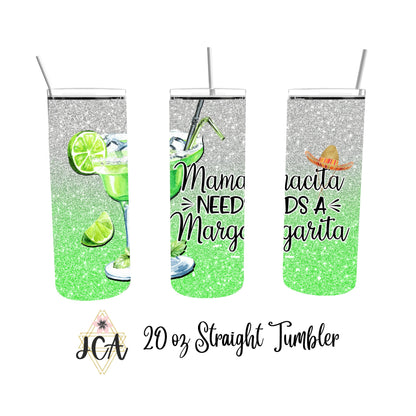 Mamacita Needs a Margarita 20oz Double Walled Tumbler with Straw