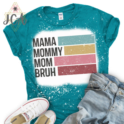 Mama Mommy Mom Bruh Bleached Shirt